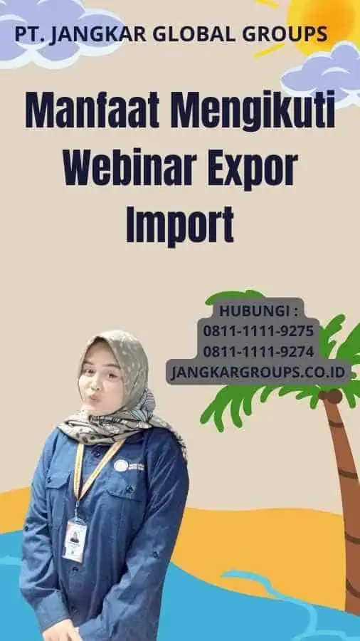 Manfaat Mengikuti Webinar Expor Import