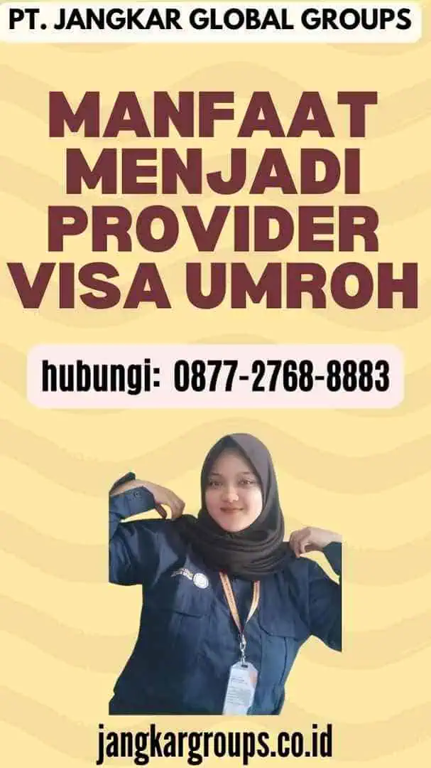 Manfaat Menjadi Provider Visa Umroh