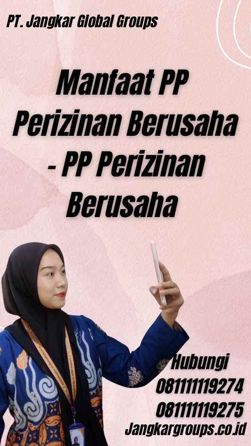 Manfaat PP Perizinan Berusaha - PP Perizinan Berusaha