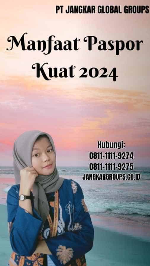 Manfaat Paspor Kuat 2024