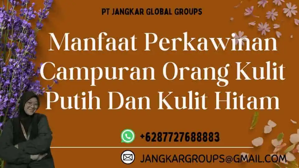 Manfaat Perkawinan Campuran Orang Kulit Putih Dan Kulit Hitam