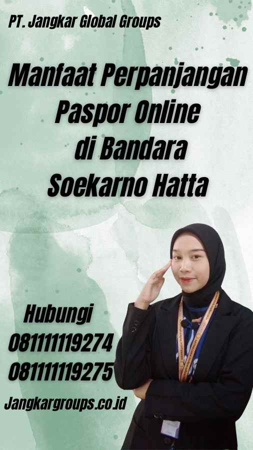 Manfaat Perpanjangan Paspor Online di Bandara Soekarno Hatta