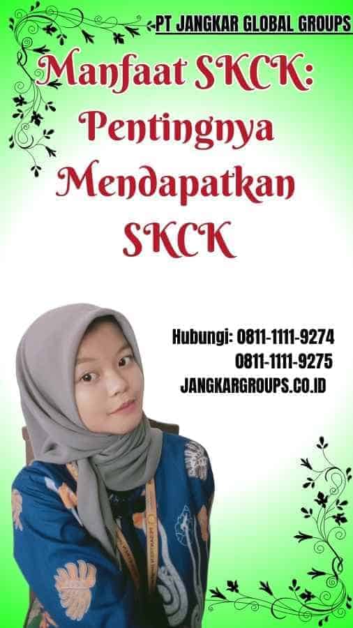 Manfaat SKCK Pentingnya Mendapatkan SKCK