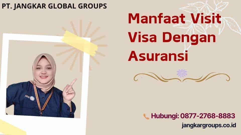 Manfaat Visit Visa Dengan Asuransi