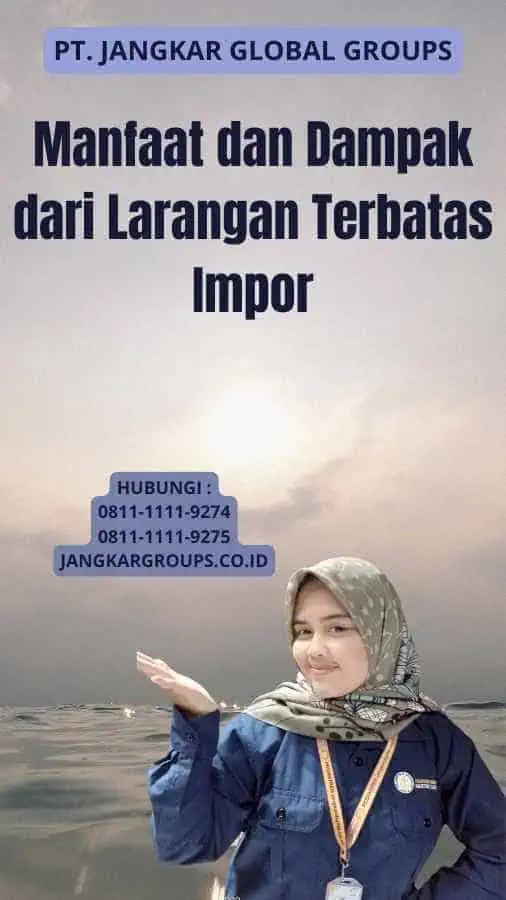 Manfaat dan Dampak dari Larangan Terbatas Impor