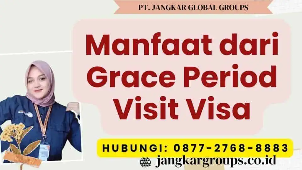 Manfaat dari Grace Period Visit Visa