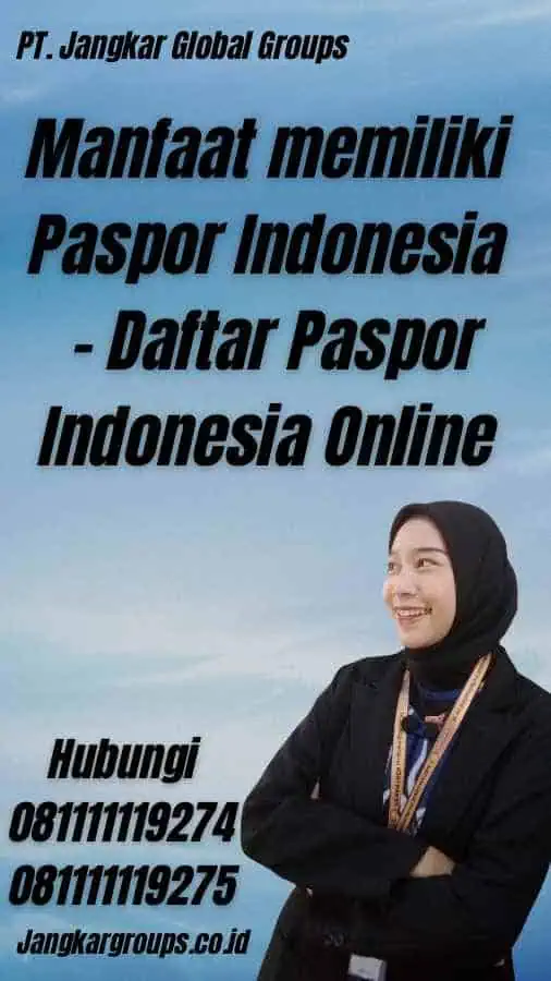 Manfaat memiliki Paspor Indonesia - Daftar Paspor Indonesia Online