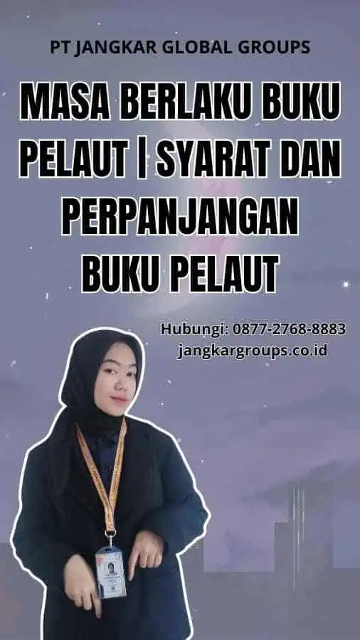 Masa Berlaku Buku Pelaut | Syarat Dan Perpanjangan Buku Pelaut