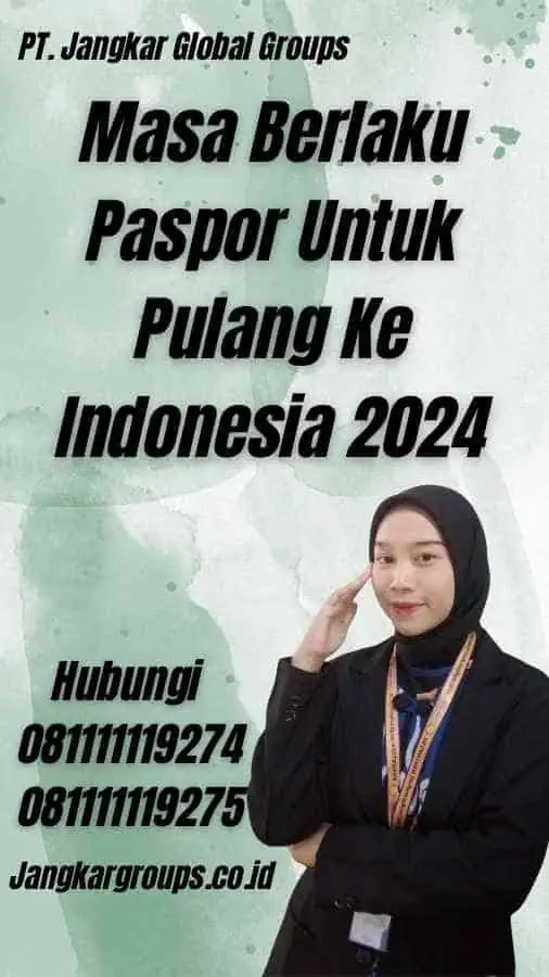 Masa Berlaku Paspor Untuk Pulang Ke Indonesia 2024