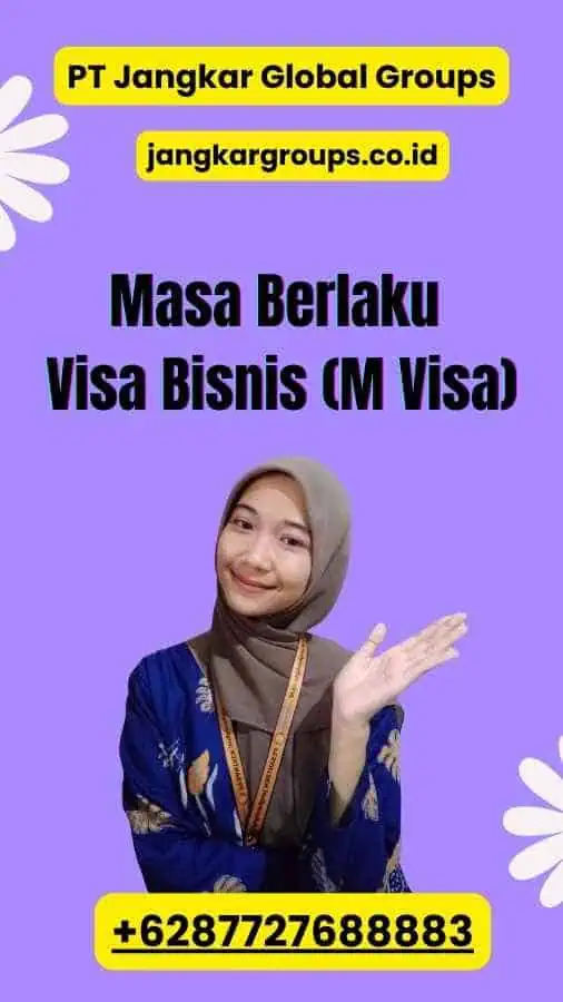 Masa Berlaku Visa Bisnis (M Visa)