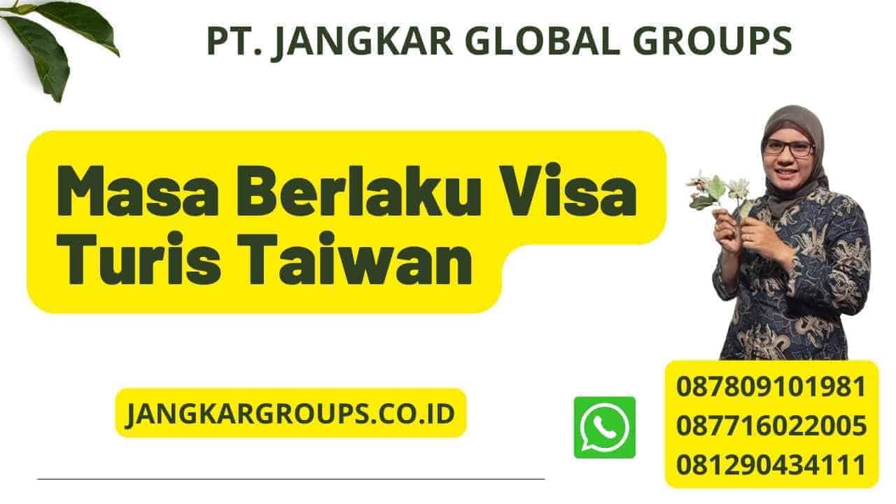 Masa Berlaku Visa Turis Taiwan