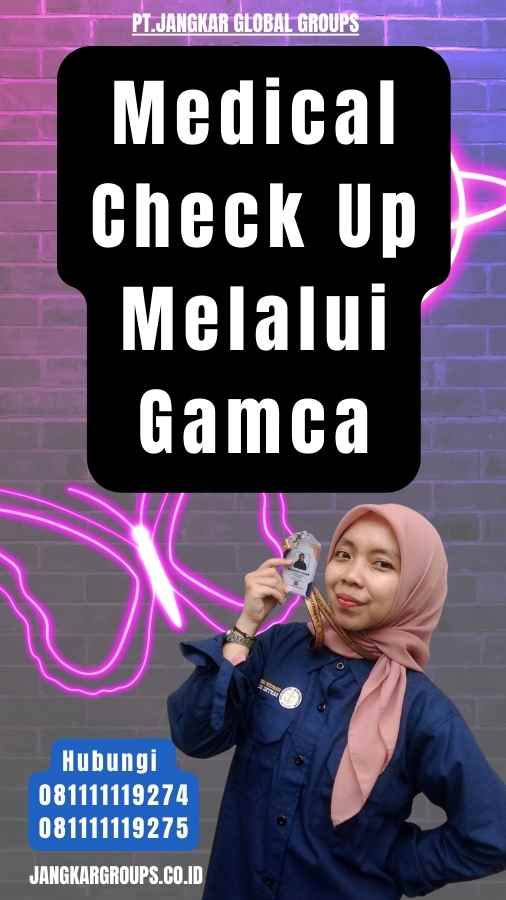 Medical Check Up Melalui Gamca