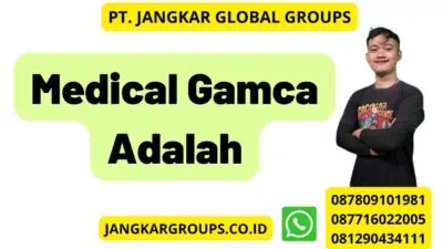 Medical Gamca Adalah