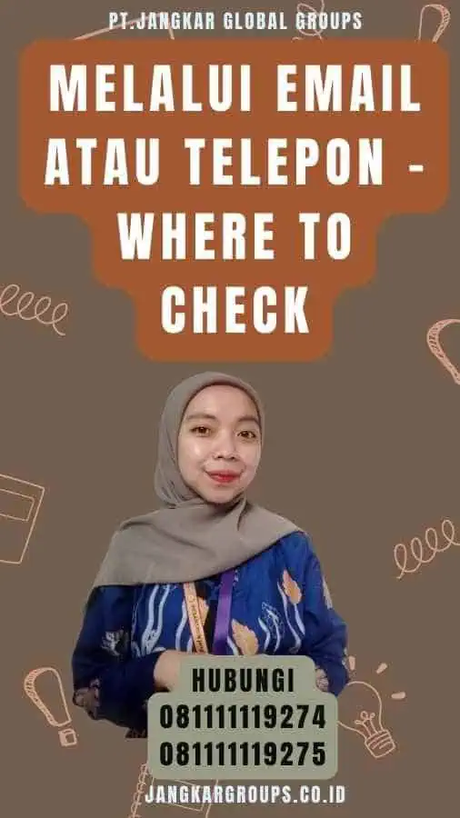 Melalui Email atau Telepon - Where To Check