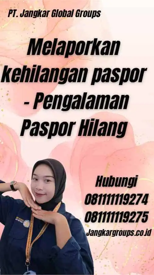 Melaporkan kehilangan paspor - Pengalaman Paspor Hilang