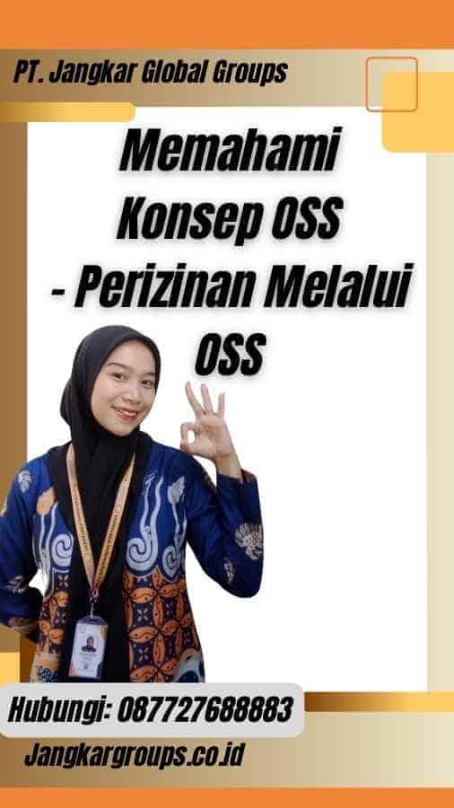 Memahami Konsep OSS - Perizinan Melalui OSS