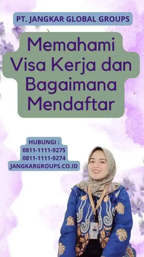 Memahami Visa Kerja dan Bagaimana Mendaftar