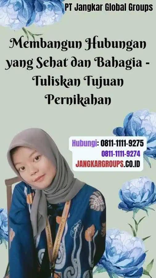 Membangun Hubungan yang Sehat dan Bahagia Tuliskan Tujuan Pernikahan