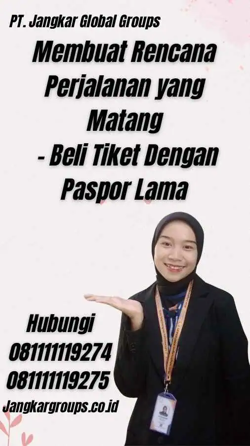 Membuat Rencana Perjalanan yang Matang - Beli Tiket Dengan Paspor Lama