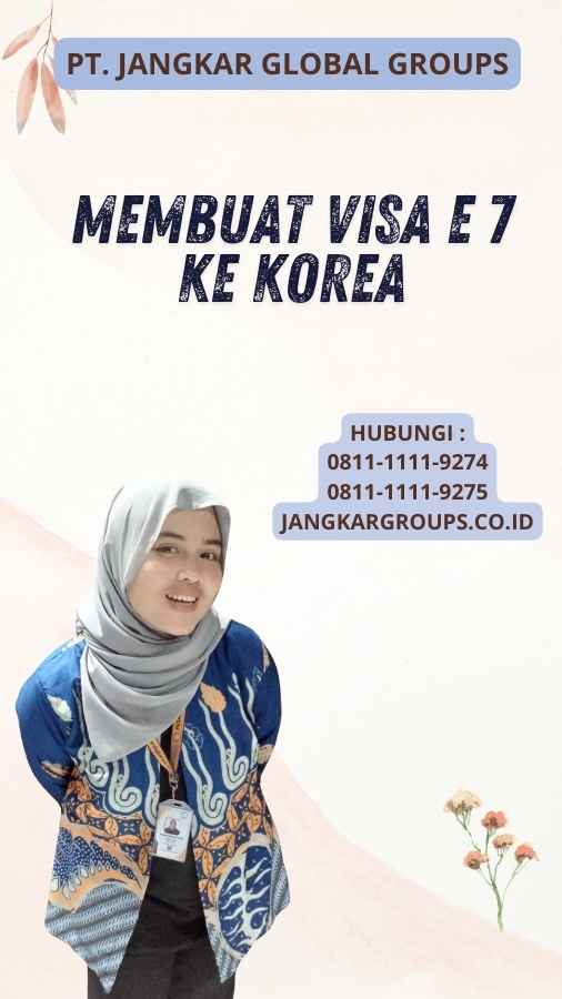 Membuat Visa E 7 ke Korea