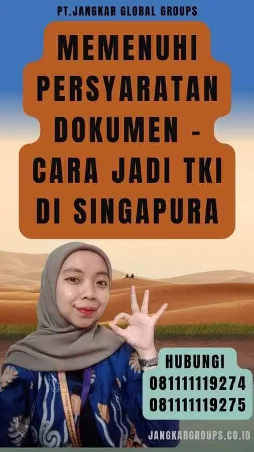 Memenuhi Persyaratan Dokumen - Cara Jadi TKI Di Singapura