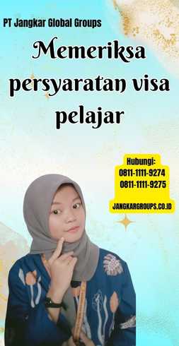 Memeriksa persyaratan visa pelajar