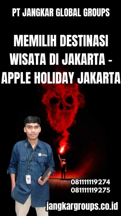 Memilih Destinasi Wisata di Jakarta - Apple Holiday Jakarta