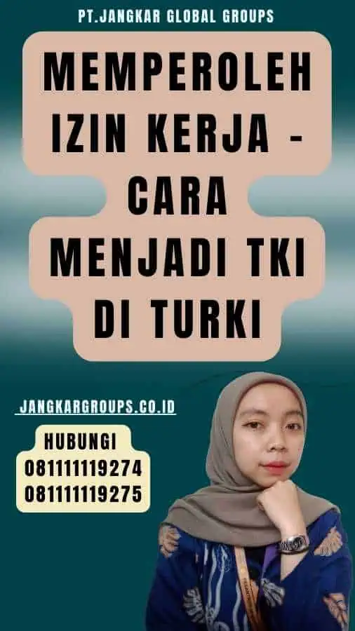 Memperoleh Izin Kerja - Cara Menjadi TKI di Turki