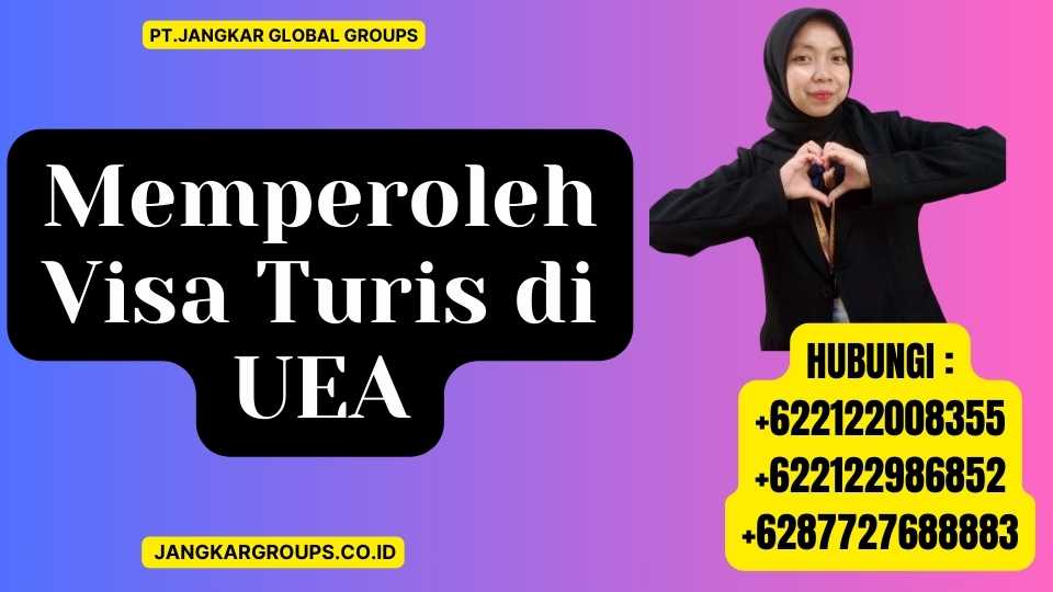 Memperoleh Visa Turis di UEA