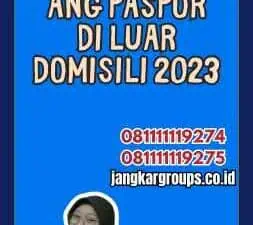 Memperpanjang Paspor di Luar Domisili 2023