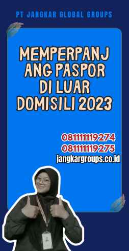 Memperpanjang Paspor di Luar Domisili 2023