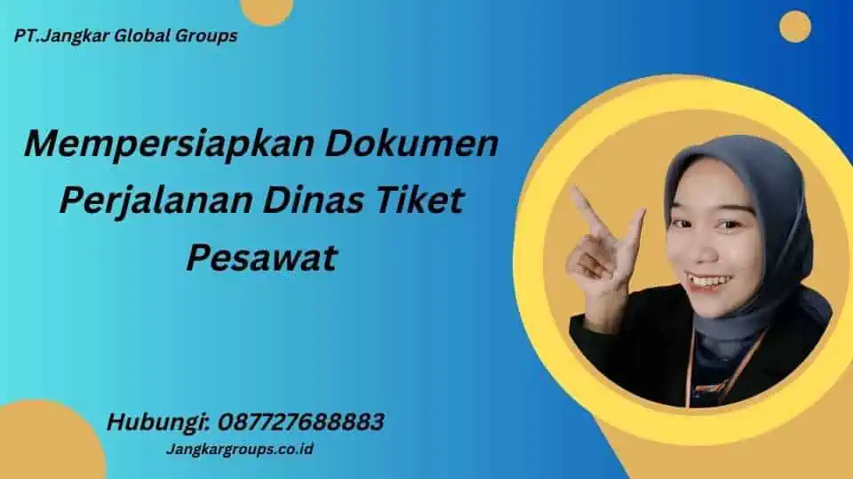 Mempersiapkan Dokumen Perjalanan Dinas Tiket Pesawat