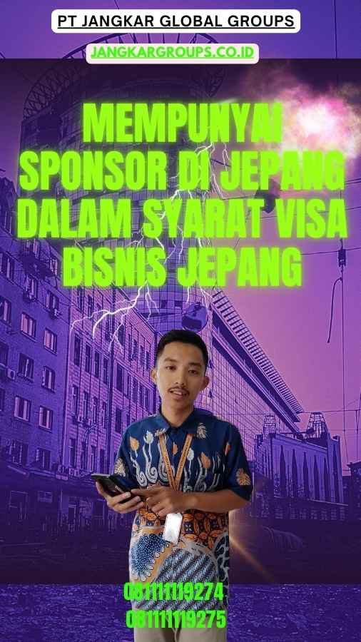 Mempunyai Sponsor di Jepang Dalam Syarat Visa Bisnis Jepang