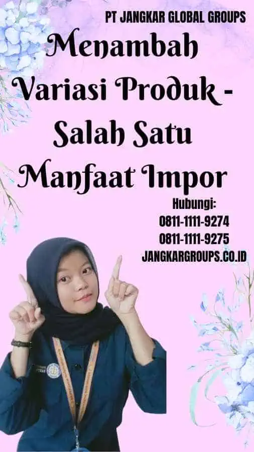 Menambah Variasi Produk Salah Satu Manfaat Impor