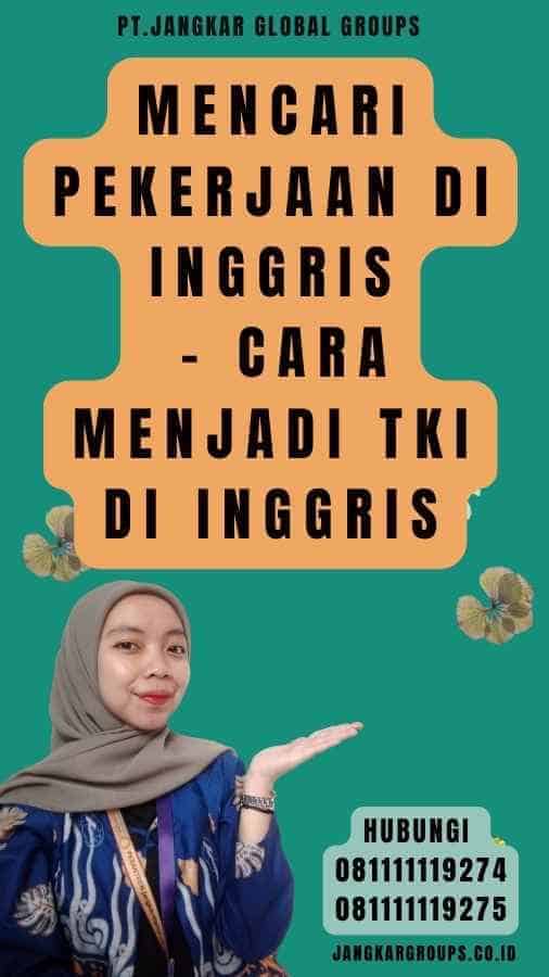 Mencari pekerjaan di Inggris - Cara Menjadi TKI di Inggris