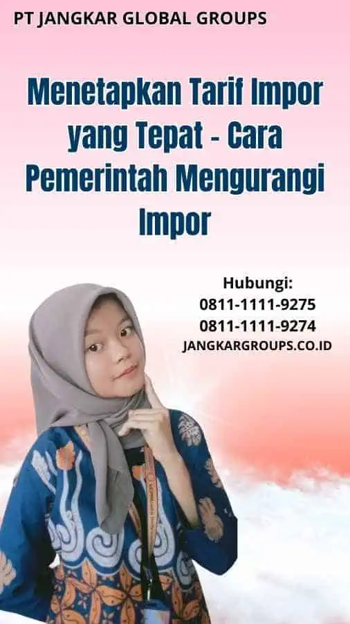 Menetapkan Tarif Impor yang Tepat Cara Pemerintah Mengurangi Impor