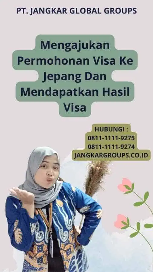 Mengajukan Permohonan Visa Ke Jepang Dan Mendapatkan Hasil Visa