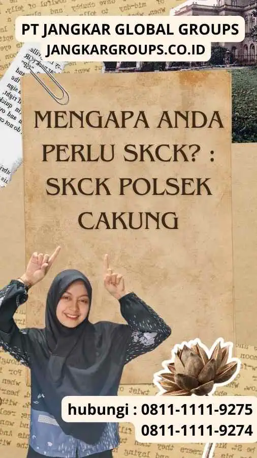 Mengapa Anda perlu SKCK SKCK Polsek Cakung