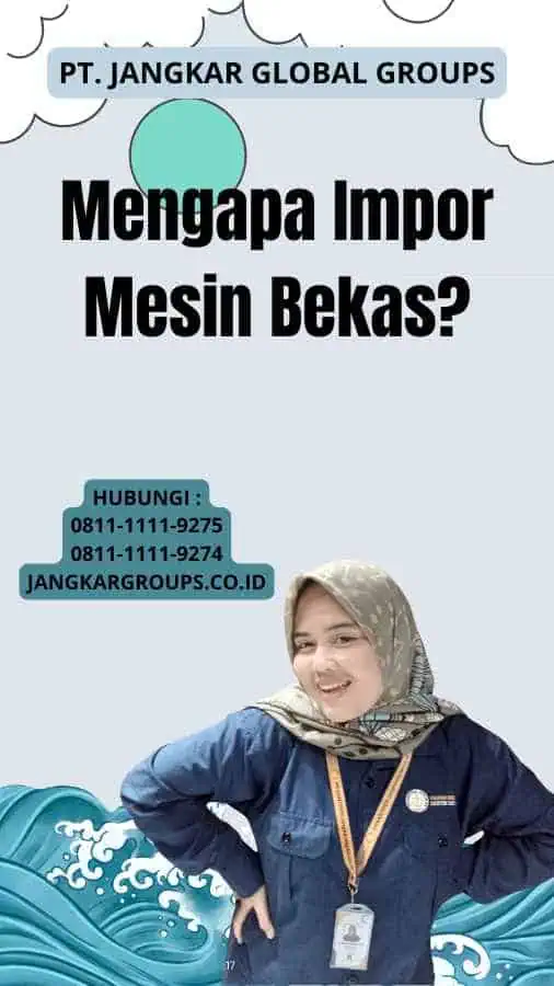 Mengapa Impor Mesin Bekas?