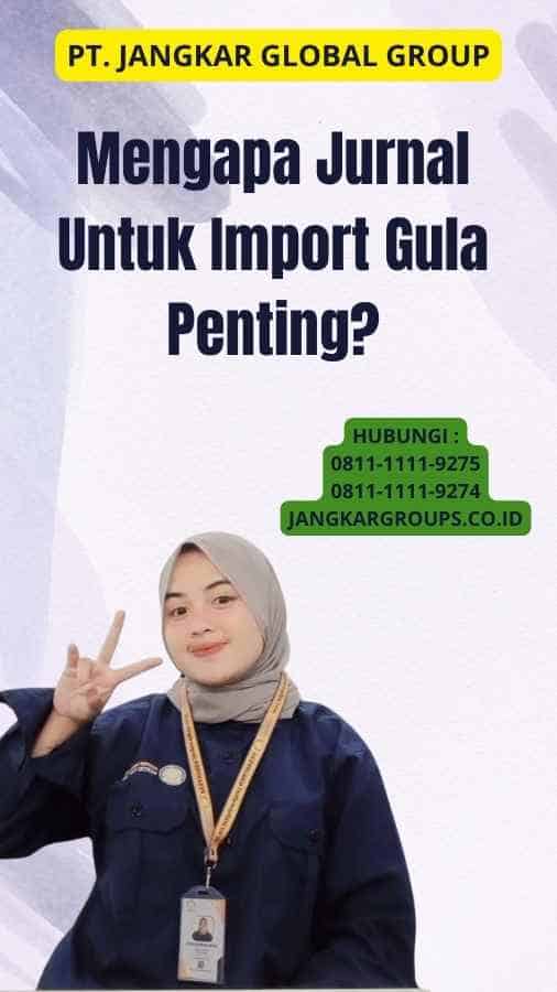 Mengapa Jurnal Untuk Import Gula Penting?