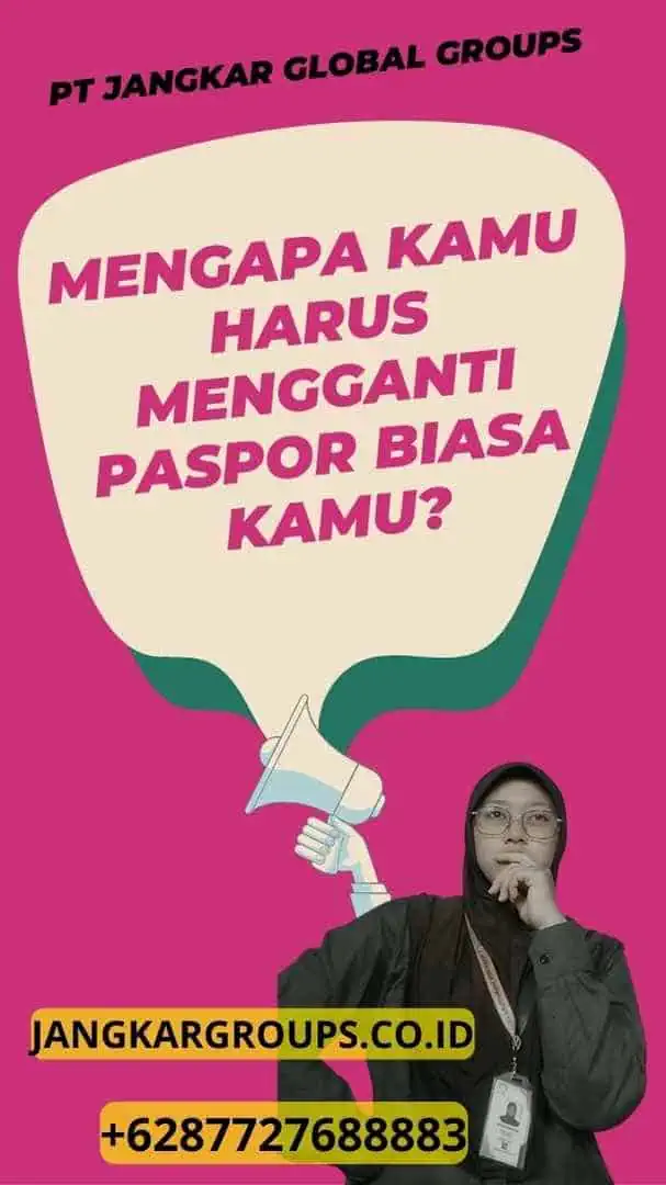 Mengapa Kamu Harus Mengganti Paspor Biasa Kamu?, Paspor Biasa Ke E-Paspor 2024