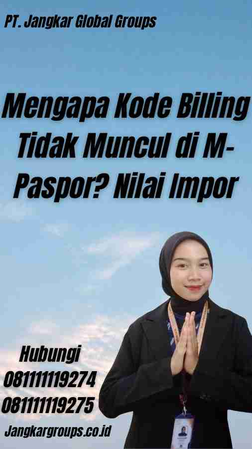 Mengapa Kode Billing Tidak Muncul di M-Paspor?