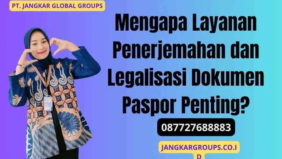 Mengapa Layanan Penerjemahan dan Legalisasi Dokumen Paspor Penting