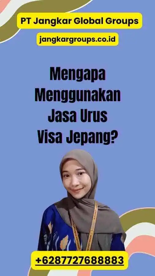 Mengapa Menggunakan Jasa Urus Visa Jepang?