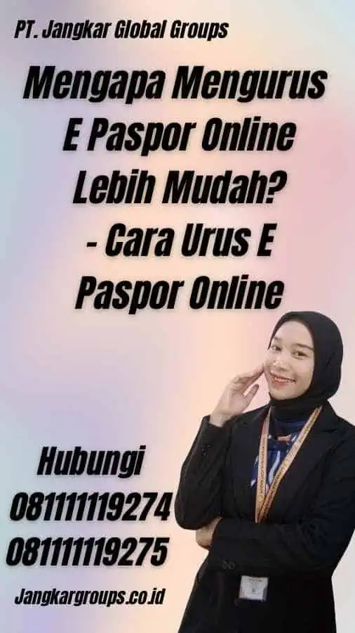 Mengapa Mengurus E Paspor Online Lebih Mudah? - Cara Urus E Paspor Online