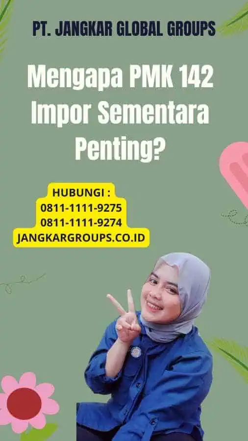 Mengapa PMK 142 Impor Sementara Penting?