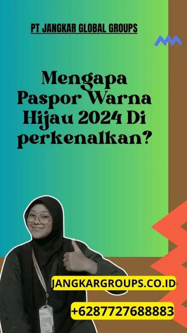 Mengapa Paspor Warna Hijau 2024 Di perkenalkan?