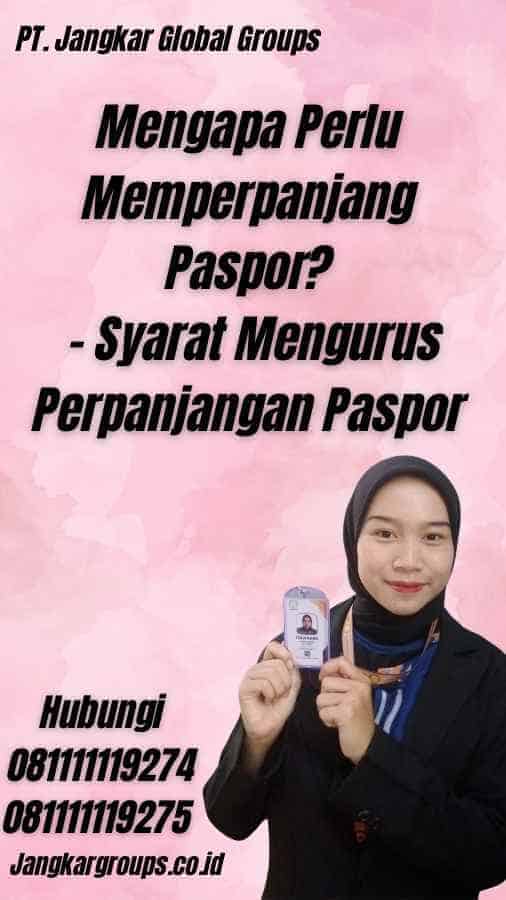 Mengapa Perlu Memperpanjang Paspor? - Syarat Mengurus Perpanjangan Paspor