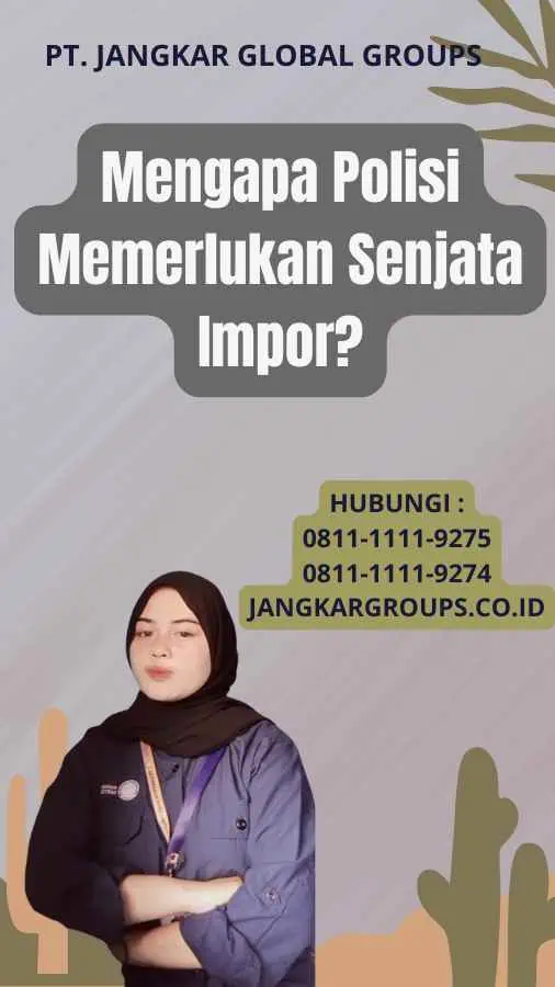 Mengapa Polisi Memerlukan Senjata Impor?