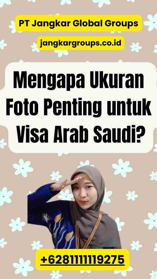 Mengapa Ukuran Foto Penting untuk Visa Arab Saudi